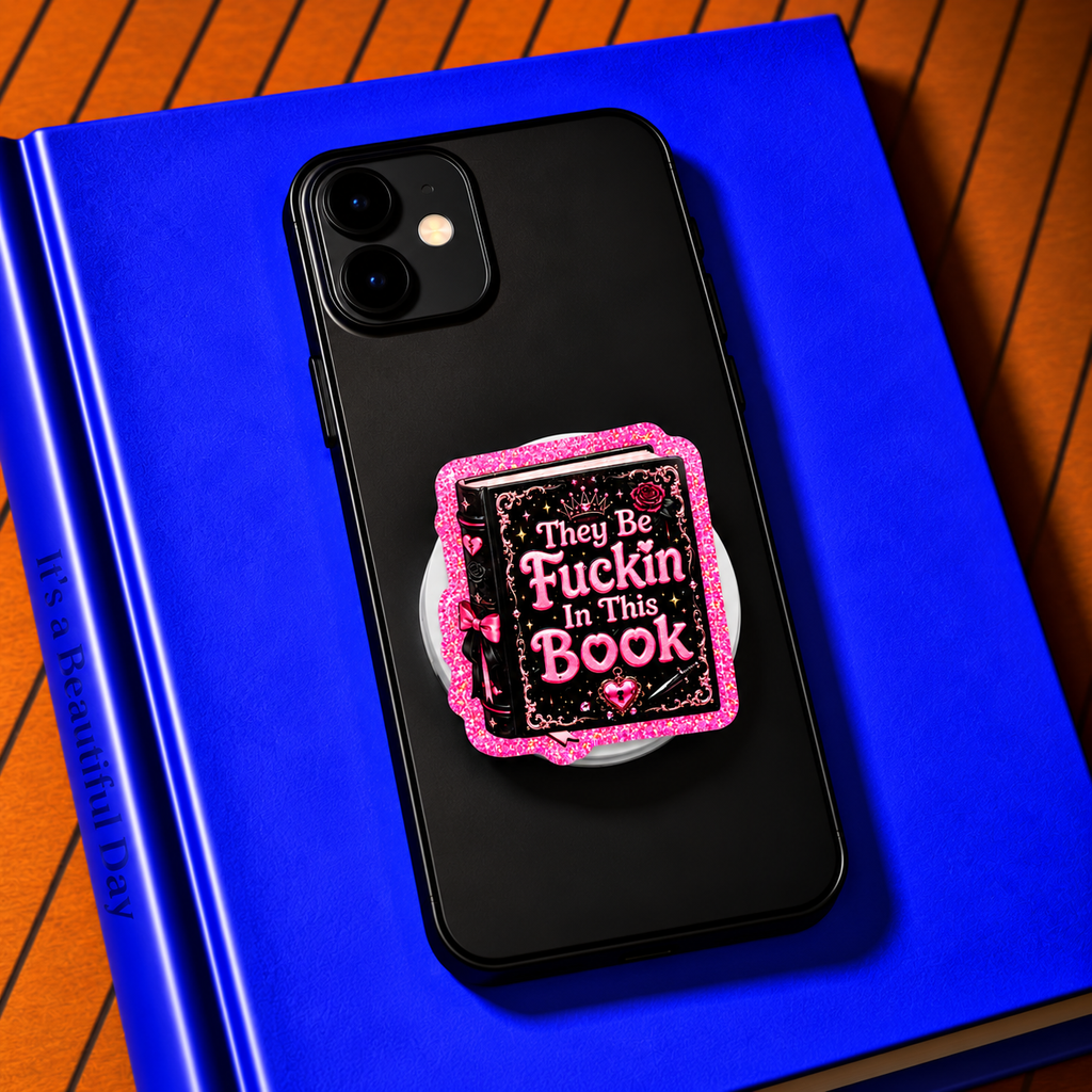 They Be Fuckin In This Book Phone Tablet Grip