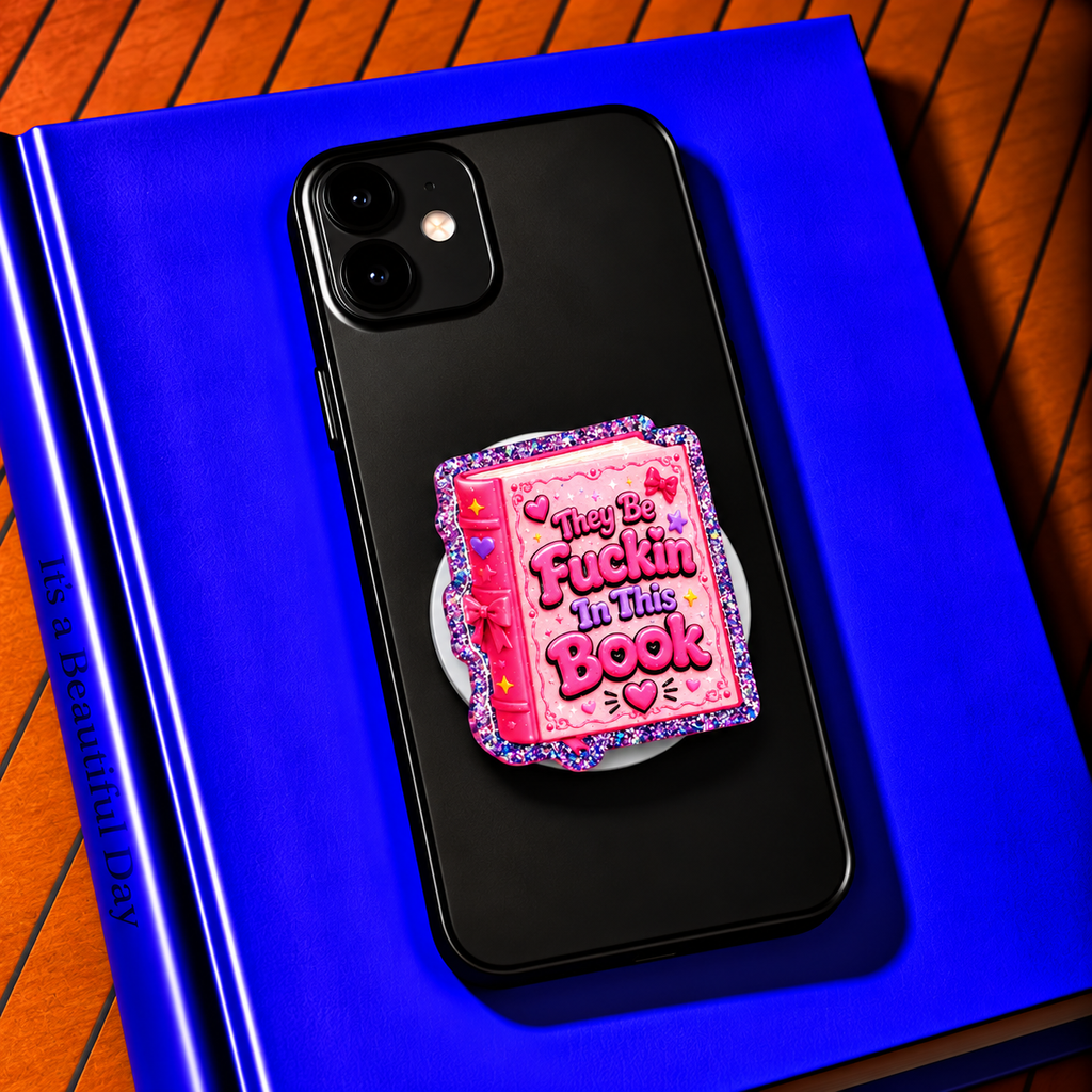 They Be Fuckin In This Book Phone Tablet Grip