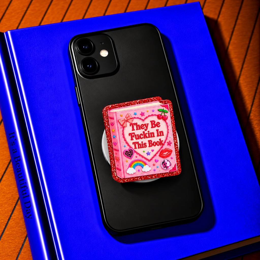 They Be Fuckin In This Book Phone Tablet Grip
