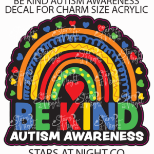Be Kind Autism Awareness Charm Size Decal White Gloss Vinyl