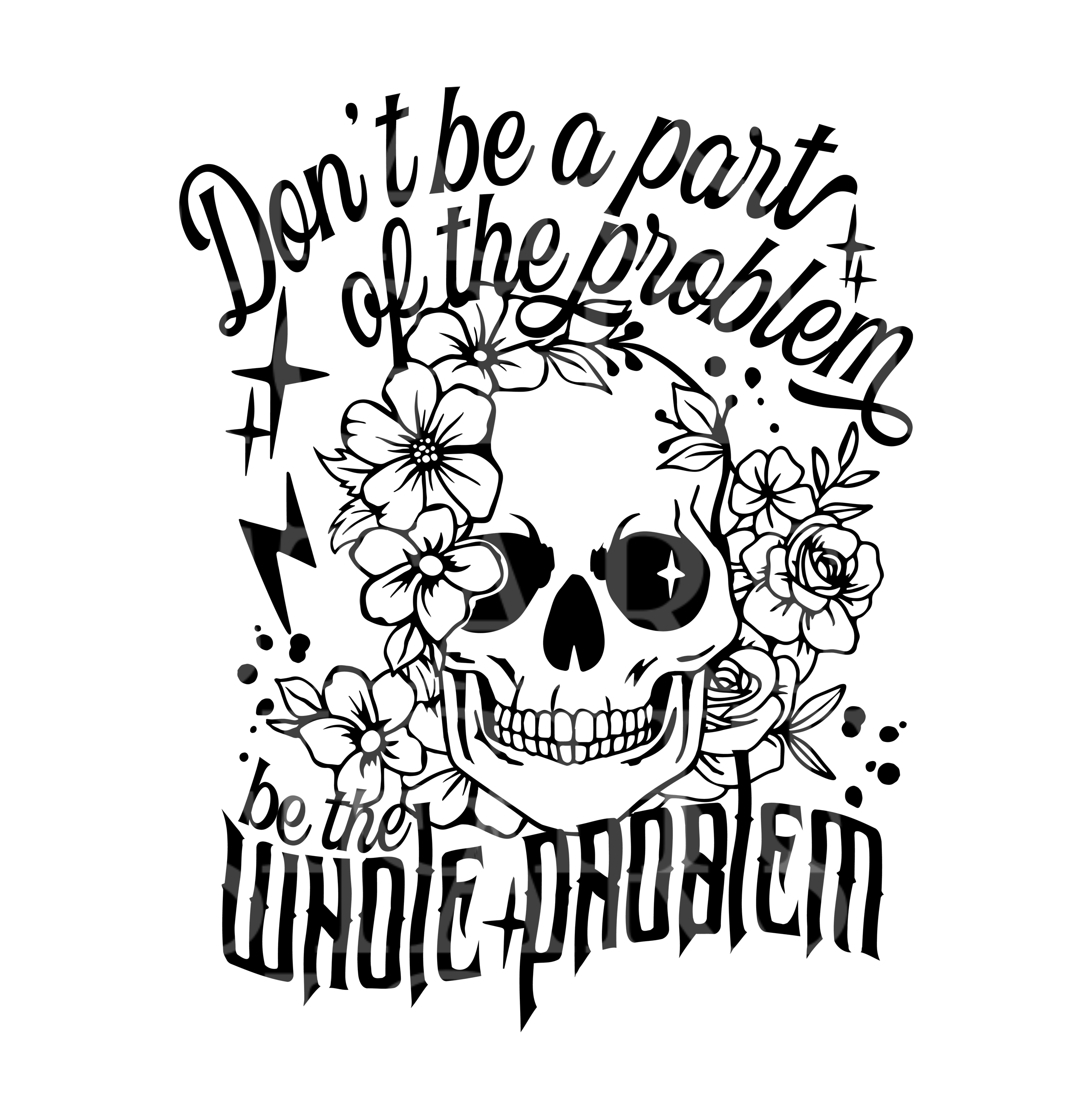 Be The Whole Problem Skull