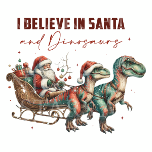 I Believe In Santa & Dinosaurs