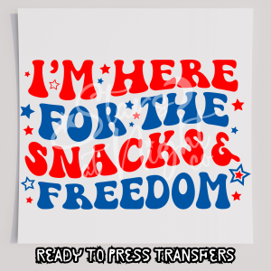 Im Here For The Snacks & Freedom