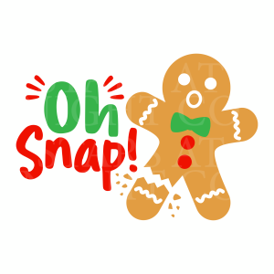 Oh Snap Gingerbread Man