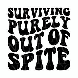 Surviving Purely Out Of Spite