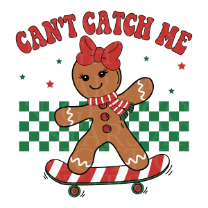 Cant Catch Me Gingerbread Girl