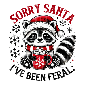 Sorry Santa Ive Been Feral Raccoon