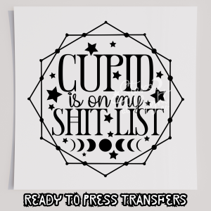 Cupid Is On My Shit List