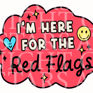 Im Here For The Red Flags Charm Size Decal White Gloss Vinyl
