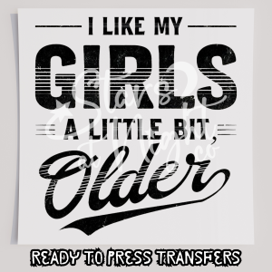Vintage I Like My Girls A Little Bit Older